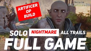 Dragon Age Inquisition Solo Nightmare  Artificer OP Build All Trails Bull Romance  100 complete [upl. by Levitt484]