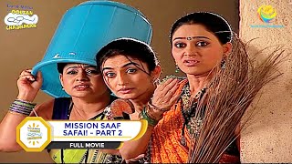 MISSION SAAF SAFAI I PART 2 I FULL MOVIE I Taarak Mehta Ka Ooltah Chashmah  तारक मेहता [upl. by Navinod]