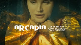 Lana Del Rey  Arcadia Lyrics traduzione in Italiano 🇮🇹 [upl. by Raimund]