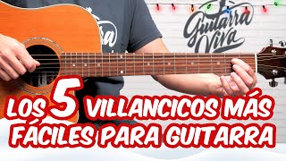 Los 5 Villancicos MÁS FÁCILES para tocar en Guitarra 🎸  Cómo tocar Villancicos GUITARRA [upl. by Rahr892]