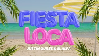 Justin Quiles El Alfa  Fiesta Loca Official Lyric Oficial [upl. by Jessabell]