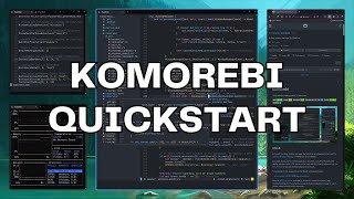 Komorebi  Windows 11 Tiling Window Manager  Quickstart Walkthrough Tutorial [upl. by Cristobal154]