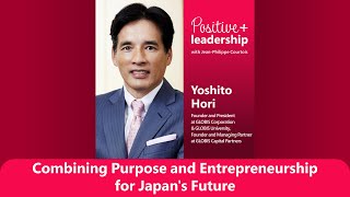 Combining Purpose and Entrepreneurship for Japans Future with Yoshito Hori [upl. by Tenom]