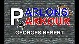 PARLONS PARKOUR 2  Georges Hébert [upl. by Kosel]