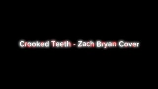 Crooked teeth  Zach Bryan cover Performed by eligasaway [upl. by Audre]