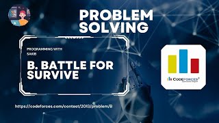 B Battle for Survive  Codeforces Round 973 Div 2  Programming With Sakib [upl. by Anaeed]