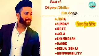 Dilpreet Dhillon  Hits 8 Songs Latest Punjabi songs  Jigra  dilpreet dhillon [upl. by Lewse]