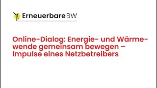 OnlineDialog Energie und Wärmewende gemeinsam bewegen – Impulse eines Netzbetreibers [upl. by Han]