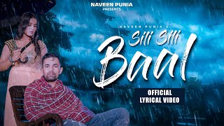 Sili Sili baal Lyrical Video  Naveen Punia  Sara Singh Hayranvi Sad Song fauji naveenpunia [upl. by Nylarahs]