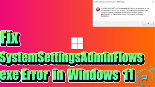 How to Fix SystemSettingsAdminFlowsexe Error [upl. by Jordanna]