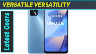 Oppo A16 International Version Review  Unlocked 4GLTE Smartphone [upl. by Horlacher]