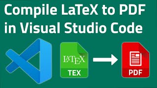 How to compile LaTeX to PDF in VS Code Windows [upl. by Sakmar]