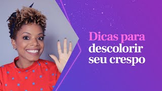 5 Dicas para Descolorir o Crespo [upl. by Nodnek896]