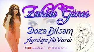 Zahide Gunes  Doze bilsem ayriliga ne vardi Official Audio [upl. by Hoebart]