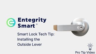 Entegrity Smart Lock Pro Tip 5  Installing the Outside Lever [upl. by Westfall]