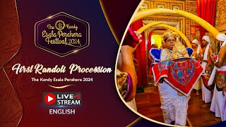 The Kandy Esala Perahera 2024  First Randoli Perahera  LIVE [upl. by Lalib]