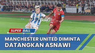 BERITA TIMNAS  Manchester United Diminta Datangkan Asnawi Mangkualam usai Kantongi Garnacho [upl. by Amund]