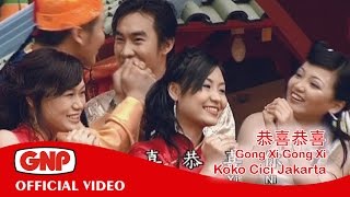 恭喜恭喜 Gong Xi Gong Xi  Koko Cici Jakarta CNY HD Full version [upl. by Alcott589]