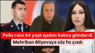 Polis rəisi Fizuli Əhmədov ana və qızını həbsə atdı Mehribanı sayan var [upl. by Kloster]