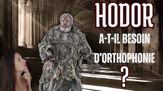 DE QUOI SOUFFRE HODOR [upl. by Aiuqenehs]