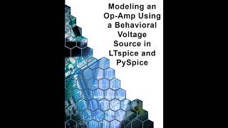 Modeling an Op Amp Using a Behavioral Voltage Source in LTspice and PySpice [upl. by Willyt511]