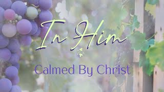 Calmed By Christ [upl. by Annirok]