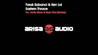 Faruk Sabanci amp Ken Loi  Eastern Thrace Original Mix Arisa Audio [upl. by Athenian895]