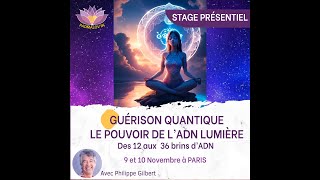 GUÉRISON QUANTIQUE LE POUVOIR DE LADN LUMIÈREStage en présentiel à Paris [upl. by Ron843]