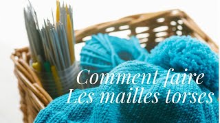 Comment faire les mailles torses endroit et enversknit stich [upl. by Smitty]