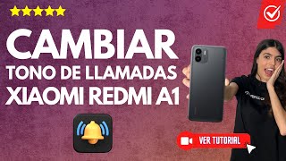 Cómo CAMBIAR el TONO de las LLAMADAS en el Xiaomi Redmi A1  🎶Teléfono con tus tonos favoritos📞 [upl. by Lehsreh]