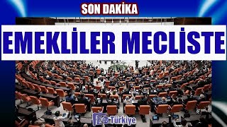 Son Dakika Emekliler Mecliste [upl. by Carny]