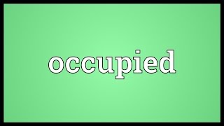 Occupied Meaning [upl. by Clement541]