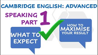 CAMBRIDGE ADVANCED CAE SPEAKING PART 1 Overview strategies amp maximum score sample answer [upl. by Ellinger]