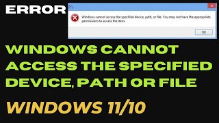 Windows Cannot Access the Specified Device Path or File Error in Windows 10  11 Fixed [upl. by Ennoitna]