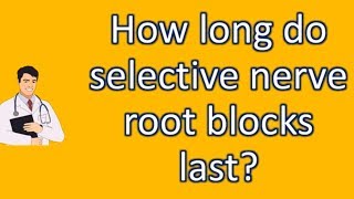 How long do selective nerve root blocks last   Health Channel [upl. by Sorci]