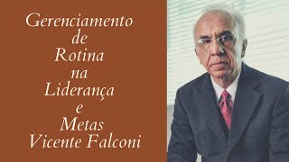 Gerenciamento de Rotina na Liderança e Metas  Vicente Falconi [upl. by Norehc]