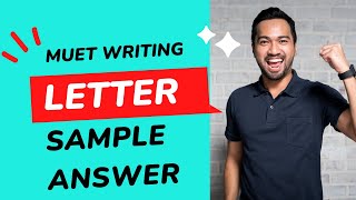 MUET Writing sample answer of a letter [upl. by Chirlin]