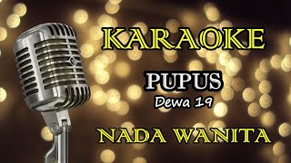 PUPUS  DEWA 19  KARAOKE WANITA [upl. by Xela]