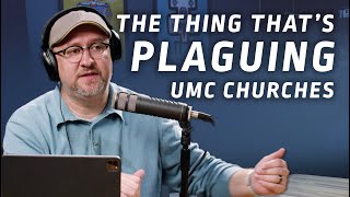 Is The UMC Full of Selfish Pastors and Isolationist Congregations [upl. by Winters]