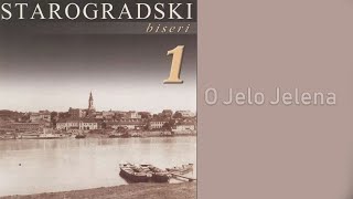 Starogradski Biseri  O Jelo Jelena Audio 2007 [upl. by Zebulen885]