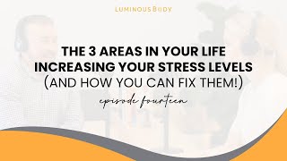 The 3 Areas In Your Life Increasing Your Stress Levels And How You Can Fix Them [upl. by Killoran]