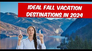 Discovering the Ideal Fall Vacation Destinations in 2024 [upl. by Norman]