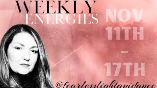 ✨ Weekly Energies Refocus amp Transform 🔥🌕  Nov 11th  17th fearlesslight [upl. by Shanda254]