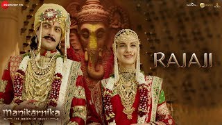 Rajaji  Full Video  Manikarnika  Kangana Ranaut  Pratibha Singh Baghel amp Ravee Mishrra [upl. by Dhumma920]