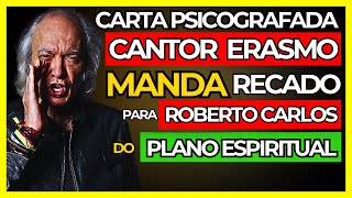 ✅ CANTOR ERASMO CARLOS VOLTA EM CARTA PSICOGRAFADA E MANDA RECADO PARA ROBERTO CARLOS DO PLANO [upl. by Aristotle]