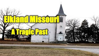 Elkland Missouri Plus A Tragic Past [upl. by Anelec]