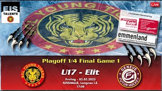 MS 2223  U17 Elit  Playoff 14 Final Game 1  SCL Young Tigers vs Genève Futur Hockey [upl. by Etram411]