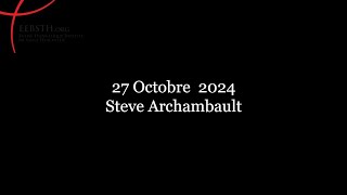 27 Octobre 2024 Steve Archambault [upl. by Aicil]