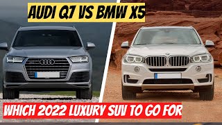 Audi Q7 Vs BMW X5 Which 2022 Luxury SUV To Go For [upl. by Tapes]