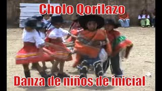 🤗Cholo Qorilazo 👉Danza para niños de inicial 👉IE Inicial N° 49 de Vilcabamba🤗2010 [upl. by Divadleahcim]